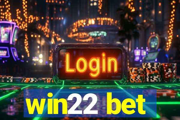 win22 bet